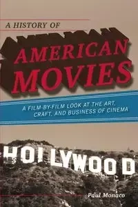 A History of American Movies - Paul Monaco