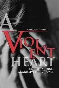 A Violent Heart - Gregory K. Moffatt