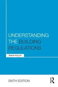 Understanding the Building Regulations - Simon Polley