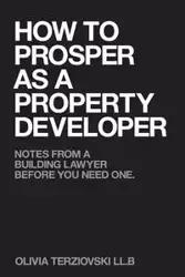 How to Prosper as a Property Developer - Olivia Terziovski LL.B