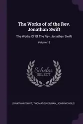 The Works of of the Rev. Jonathan Swift - Jonathan Swift