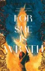 For She is Wrath - Emily Varga