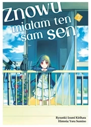 Znowu miałam ten sam sen. Tom 2 - Izumi Kirihara