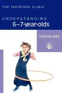 Understanding 6-7-Year-Olds - Corinne Aves