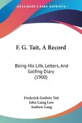 F. G. Tait, A Record - Frederick Tait Guthrie