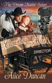 Cowboy for Hire (The Dream Maker Series, Book 1) - Duncan Alice