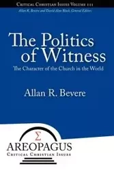 The Politics of Witness - Allan Bevere R