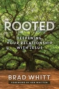 Rooted - Brad Whitt
