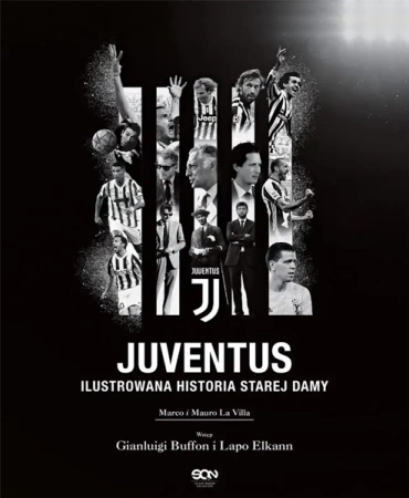Juventus. Ilustrowana historia Starej Damy - Marco La Villa, Mauro La Villa