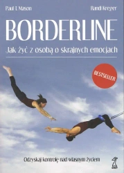 Borderline. Jak żyć z osobą o skrajnych emocjach (dodruk 2025) - Mason Paul T., Randi Kreger