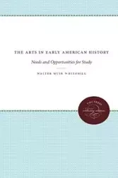 The Arts in Early American History - Walter Whitehill Muir