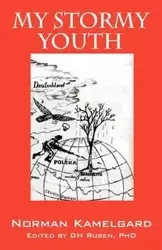 My Stormy Youth - Norman Kamelgard