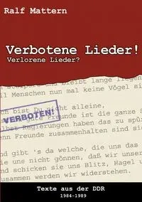 Verbotene Lieder! Verlorene Lieder? - Mattern Ralf