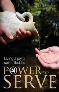 Power to Serve - Walter G. Fremont