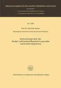 Untersuchungen Uber Den Muskel- Und Kreatinstoffwechsel Im Gesunden Und Kranken Organismus - Fritz Menne