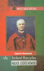 Kardynał Mieczysław Halka Ledóchowski - Zygmunt Kowalczuk