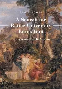 A Search for Better University Education - Gary Bauslaugh