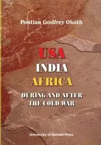 USA, India, Africa During and After the Cold War - Okoth Pontian Godfrey