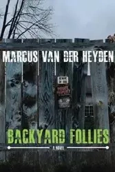 Backyard Follies - van Marcus der Heyden