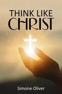 Think Like Christ - Oliver Simone