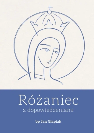 Różaniec z dopowiedzeniami - Jan Glapiak