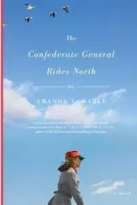 Confederate General Rides North - Amanda C. Gable