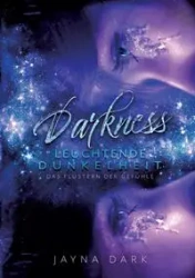 Darkness - Leuchtende Dunkelheit - Jayna Dark