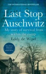 Last Stop Auschwitz - Eddy de Wind