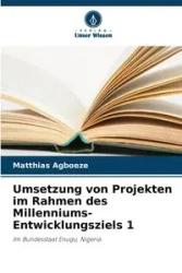 Umsetzung von Projekten im Rahmen des Millenniums-Entwicklungsziels 1 - Agboeze Matthias