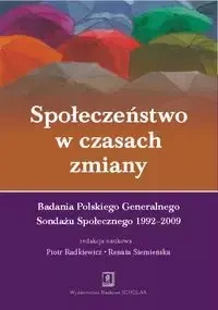 Społeczeństwo w czasach zmiany - Radkiewicz Piotr, Siemieńska Renata