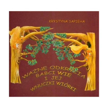 Ważne odkrycia babci Wie i jej wnuczki Wiórki - Krystyna Sapieha
