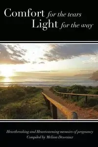 Comfort for the tears, Light for the way - Melissa Desveaux