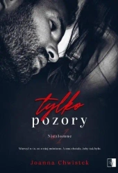 Tylko pozory - Joanna Chwistek