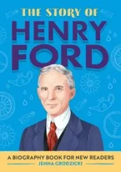 The Story of Henry Ford - Jenna Grodzicki