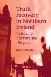 Truth recovery in Northern Ireland - Kirk Simpson