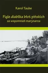 Figle diablika błot pińskich. Ze wspomnień... - Karol Taube