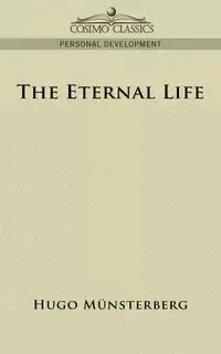 The Eternal Life - Hugo M]nsterberg