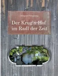 Der Krug'n-Hof im Radl der Zeit - Irmgard Pobaschnig