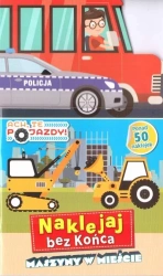 Ach, te pojazdy! Naklejaj bez końca. Maszyny... - praca zbiorowa