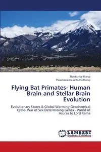 Flying Bat Primates- Human Brain and Stellar Brain Evolution - Kurup Ravikumar