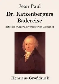 Dr. Katzenbergers Badereise (Großdruck) - Paul Jean