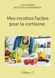 Mes recettes faciles pour la cortisone. - Menard Cédric
