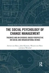 The Social Psychology of Change Management - Steven ten Have