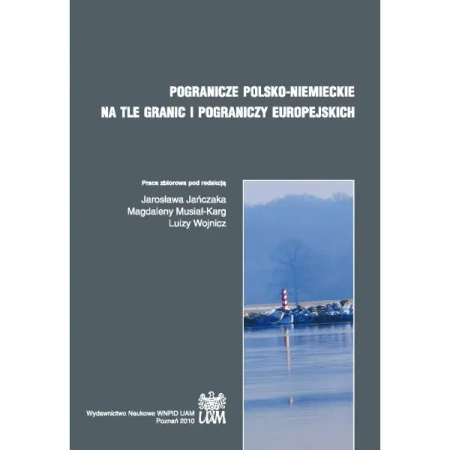 Pogranicze polsko-niemieckie na tle granic i pograniczy europejskich - PRACA ZBIOROWA
