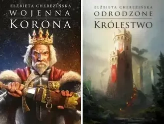 Odrodzone królestwo + Wojenna korona MK - Elżbieta Cherezińska