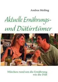 Aktuelle Ernährungs- und Diätirrtümer - Andrea Meiling