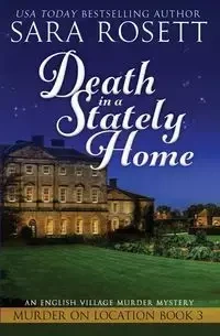 Death in a Stately Home - Sara Rosett