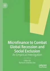 Microfinance to Combat Global Recession and Social Exclusion - Das Ramesh Chandra