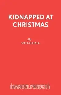 Kidnapped at Christmas - Willis Hall