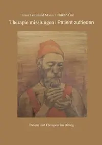 Therapie misslungen - Patient zufrieden - Ferdinand Mores Franz